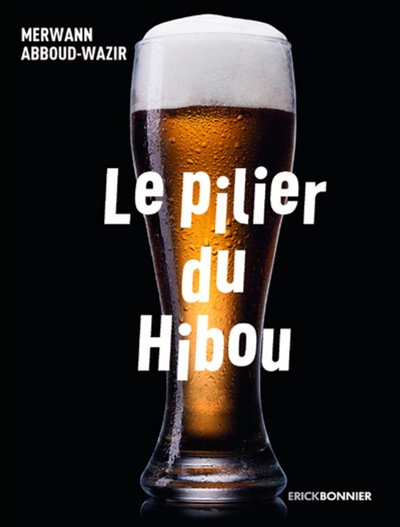 Le pilier du Hibou : 28 soirs au comptoir