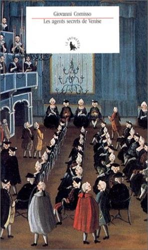 Les agents secrets de Venise : 1705-1797