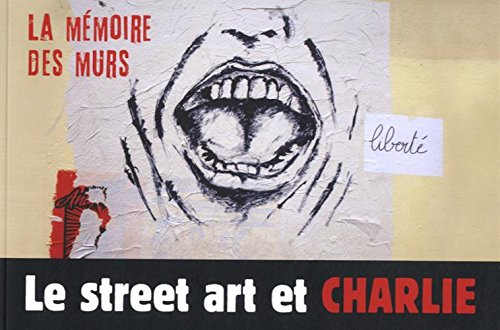 Le street art et Charlie : la mémoire des murs