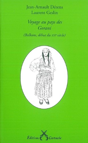 Voyage au pays des Gorani : Balkans, début du XXIe siècle
