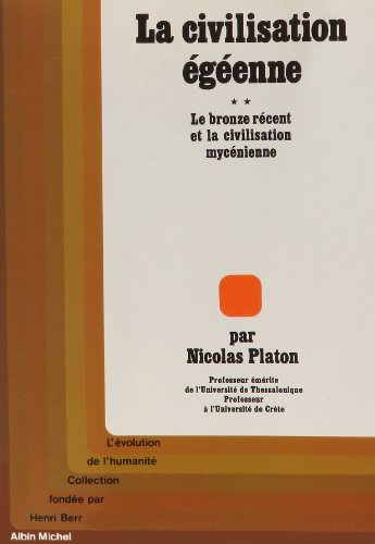 La Civilisation égéenne. Vol. 2. Le Bronze récent et l'époque mycénienne