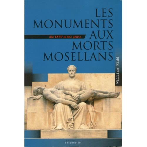 Les monuments aux morts mosellans : de 1870 à nos jours