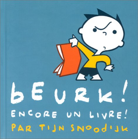 Beurk ! Encore un livre !