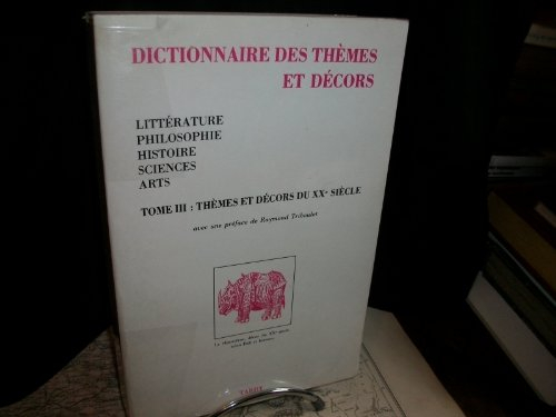 dictionnaire des themes et decors tome 3 : themes et decors du xxe siecle