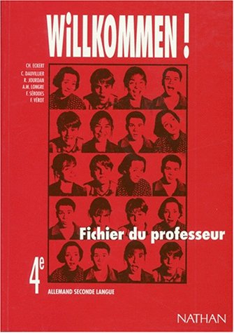Wilkommen ! allemand, 4e seconde langue : fichier du professeur