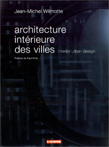 Architecture intérieure des villes. Interior urban design