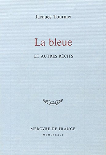 La Bleue : et autres récits
