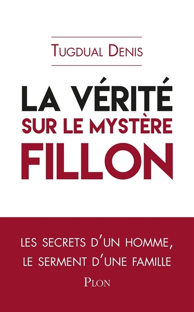 La vérité sur le mystère Fillon