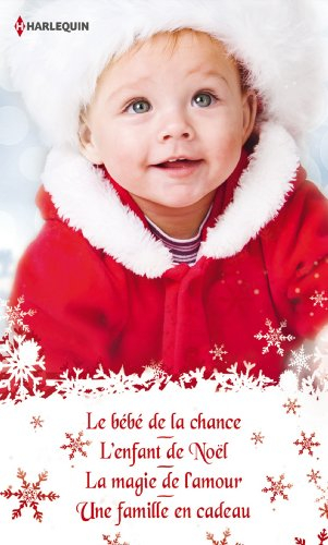 Le bébé de la chance. L'enfant de Noël. La magie de l'amour