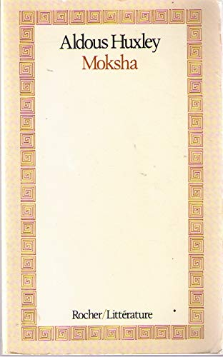 Moksha : expériences visionnaires et psychédéliques : 1931-1963