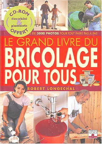 le grand livre du bricolage pour tous (1 livre , 1 cd-rom)