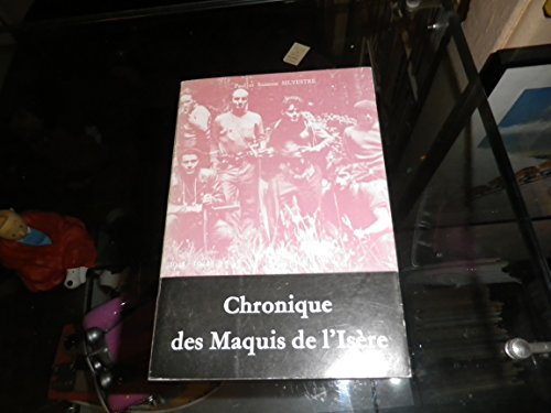 chronique des maquis de l'isère, 1943-1944.