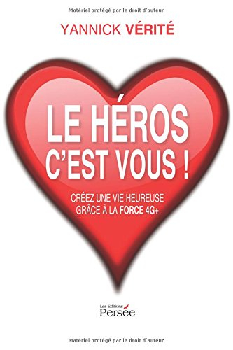 Le héros c'est vous ! Créez une vie heureuse grâce à la force 4G+