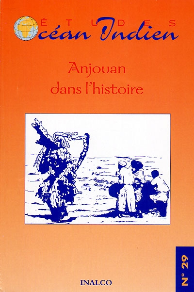 Etudes océan Indien, n° 29. Anjouan dans l'histoire