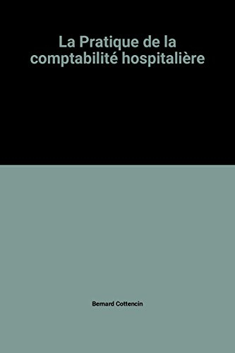 La Pratique de la comptabilité hospitalière : 25 ans de plan comptable
