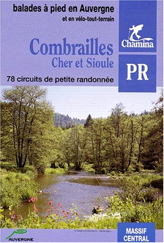 Combrailles, Cher et Sioule : 78 circuits de petite randonnée