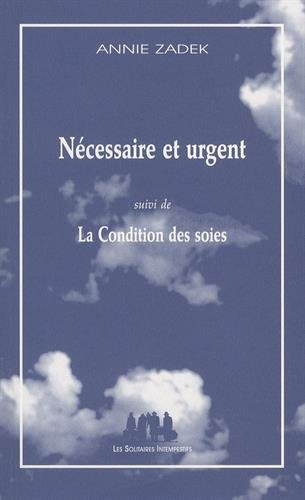 Nécessaire et urgent. La condition des soies
