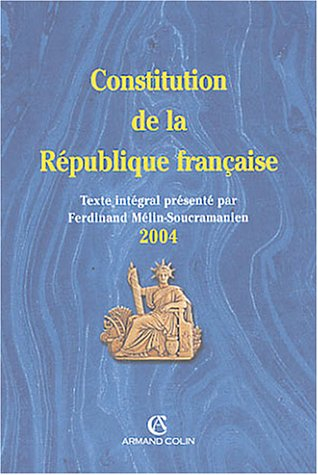 Constitution de la République française : texte intégral de la Constitution de la Ve République à jo