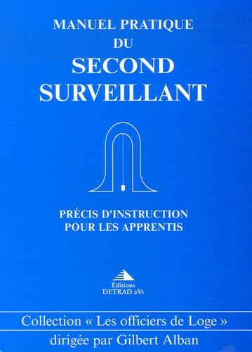 Manuel pratique du second surveillant : précis d'instruction pour les apprentis