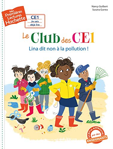 Le club des CE1. Lina dit non à la pollution !