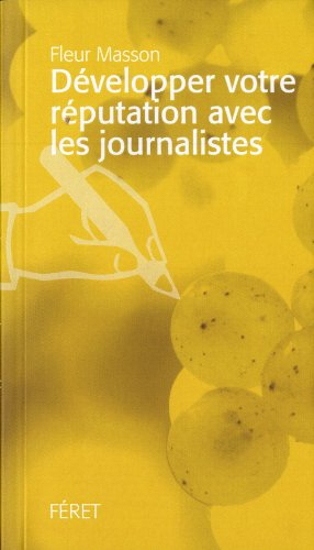 Développer votre réputation avec les journalistes