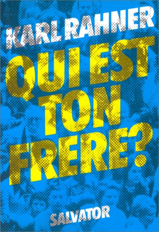Qui est ton frère ? : une fraternité aux dimensions du monde