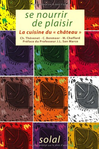 Se nourir de plaisir : la cuisine du château