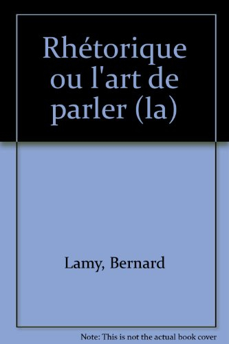La rhétorique ou L'art de parler