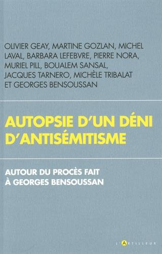 Autopsie d'un déni d'antisémitisme : autour du procès fait à Georges Bensoussan