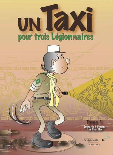 Un taxi pour trois légionnaires. Vol. 1
