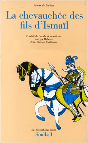 Roman de Baïbars. Vol. 4. La chevauchée des fils d'Ismaïl