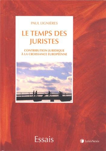 Le temps des juristes : contribution juridique à la croissance européenne