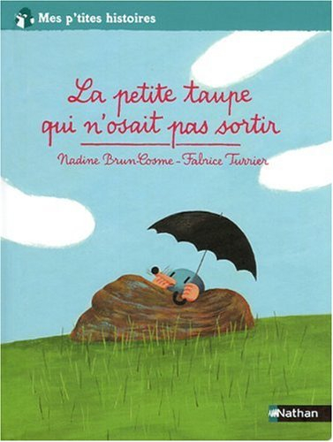 La petite taupe qui n'osait pas sortir
