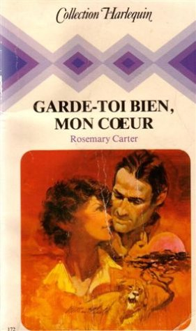 garde-toi bien, mon cœur : collection : collection harlequin n, 172