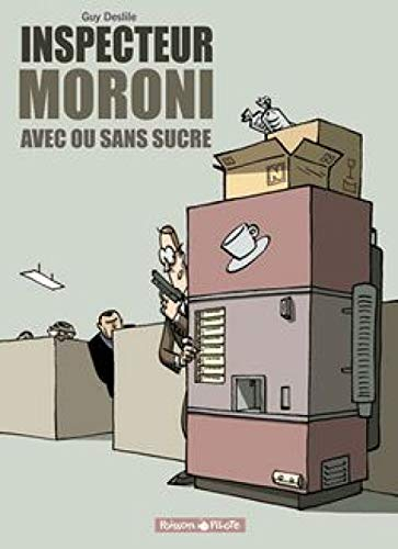 L'inspecteur Moroni. Vol. 2. Avec ou sans sucre