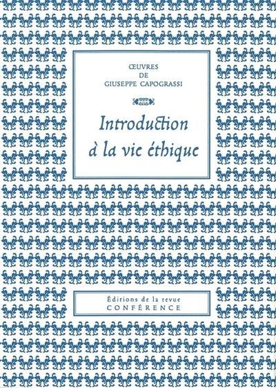 Oeuvres de Giuseppe Capograssi. Introduction à la vie éthique