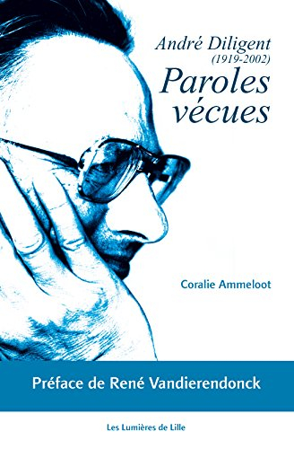 Paroles vécues : André Diligent (1919-2002)
