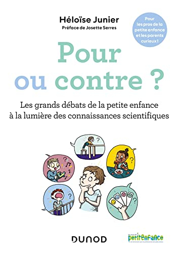 Pour ou contre ? : les grands débats de la petite enfance à la lumière des connaissances scientifiqu