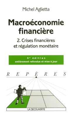 Macroéconomie financière. Vol. 2. Crises financières et régulation monétaire