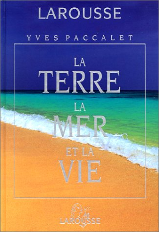 La terre et la vie, la mer et la vie