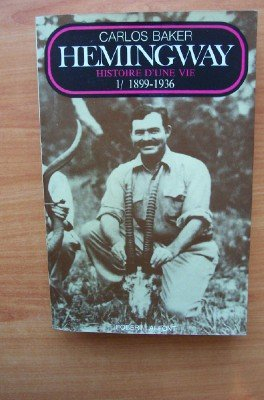 hemingway histoire d'une vie tome 1 : 1899-1936