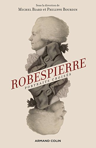 Robespierre : portraits croisés