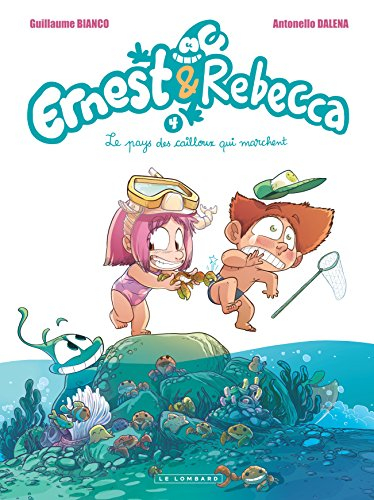 Ernest & Rebecca. Vol. 4. Le pays des cailloux qui marchent