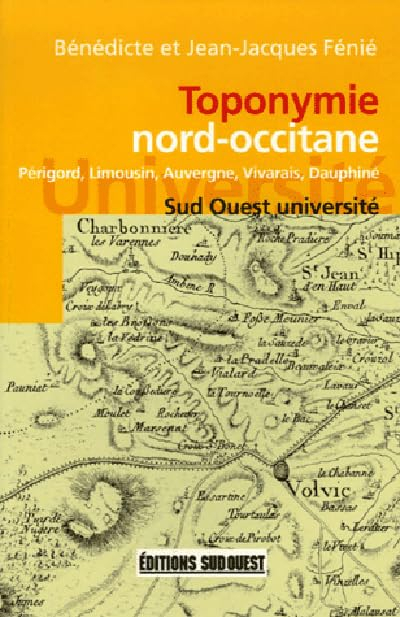 Toponymie nord-occitane : Périgord, Limousin, Auvergne, Vivarais, Dauphiné