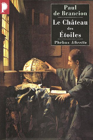 Le château des étoiles : étrange histoire de Tycho Brahé, astronome et grand seigneur
