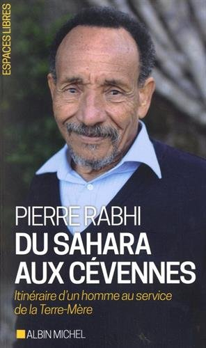 Du Sahara aux Cévennes : itinéraire d'un homme au service de la Terre-mère