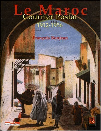 Le Maroc : courrier postal, 1912-1956