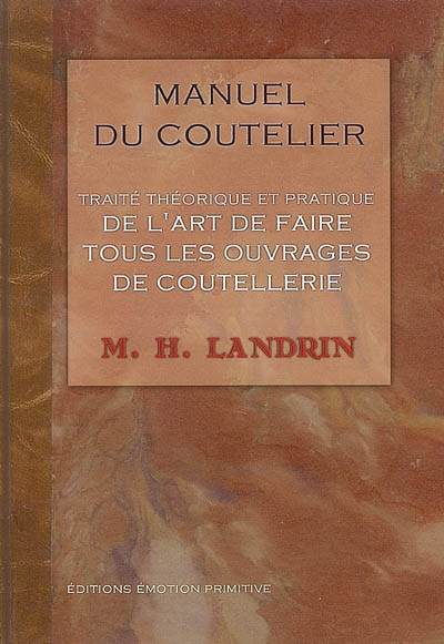 Manuel du coutelier ou Traité théorique et pratique de l'art de faire tous les ouvrages de couteller