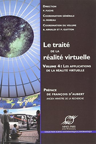 Le traité de la réalité virtuelle. Vol. 4. Les applications de la réalité virtuelle