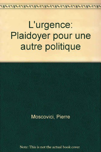 L'urgence : plaidoyer pour une autre politique